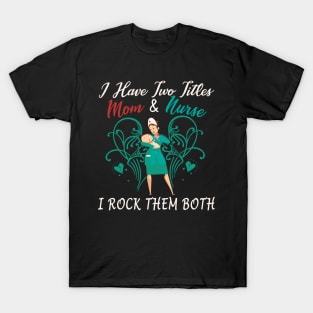 Best Funny Gift Ideas for Nurse Mom T-Shirt